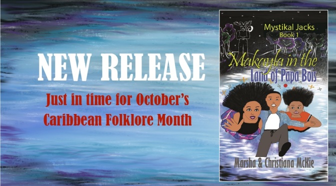 JUST IN TIME FOR CARIBBEAN FOLKLORE MONTH – Sept Update